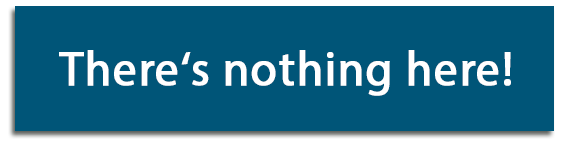 Nothing here